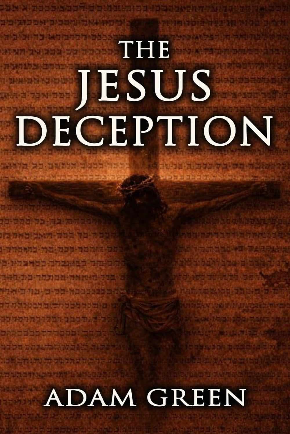 The Jesus Deception: A Mystical Midrashic Myth