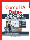 CompTIA Data+ DA0-002 STUDY GUIDE 2026–2028: Complete Exam Prep with Practice Questions and Domain Reviews for V2 Certification