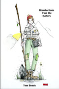 Recollections from the Rafters: A Memoir through Short Stories