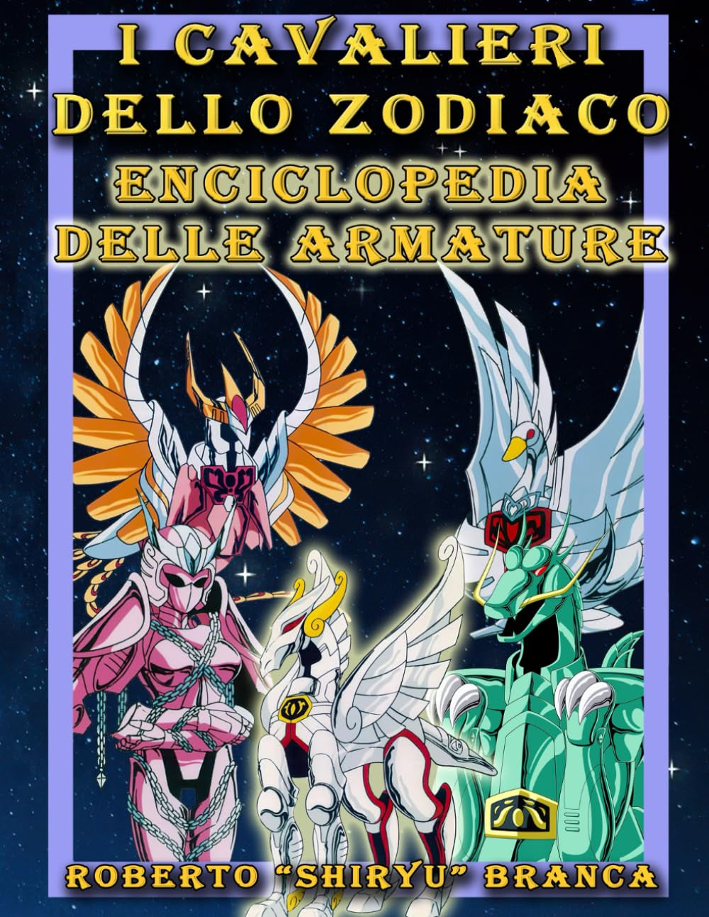 I Cavalieri dello Zodiaco: enciclopedia delle armature (Italian Edition)