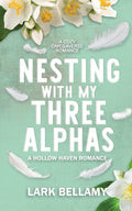 Nesting With My Three Alphas: A Cozy Omegaverse Romance (Hollow Haven)