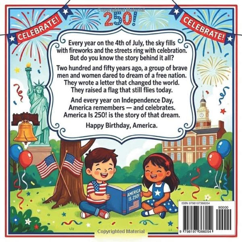 America Is 250!: A 4th of July Storybook for Kids Celebrating Independence Day, Freedom, American History and Birthday