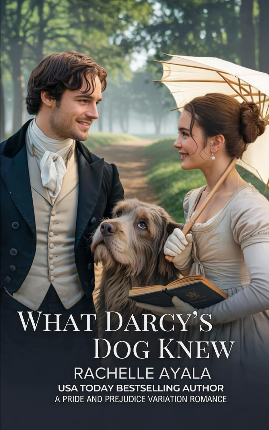 What Darcy’s Dog Knew: A Pride and Prejudice Variation Romance (Darcy and Elizabeth Forever: Pride and Prejudice Variations)