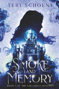 Smoke and Memory (The Vaelorian Duology)