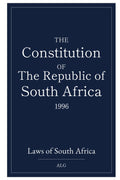 The Constitution of The Republic of South Africa, 1996: As adopted on 8 May 1996 and amended on 11 October 1996 by the Constitutional Assembly