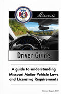 Missouri Driver Guide: A Guide to Understanding Missouri Motor Vehicle Laws and Licensing Requirements, Revised August 2025