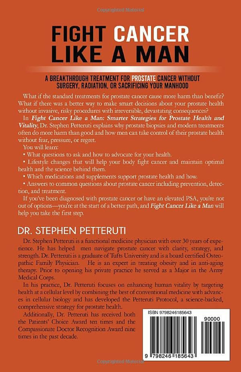 Fight Cancer Like a Man: A Breakthrough Treatment for Prostate Cancer Without Surgery, Radiation, or Sacrificing Your Manhood