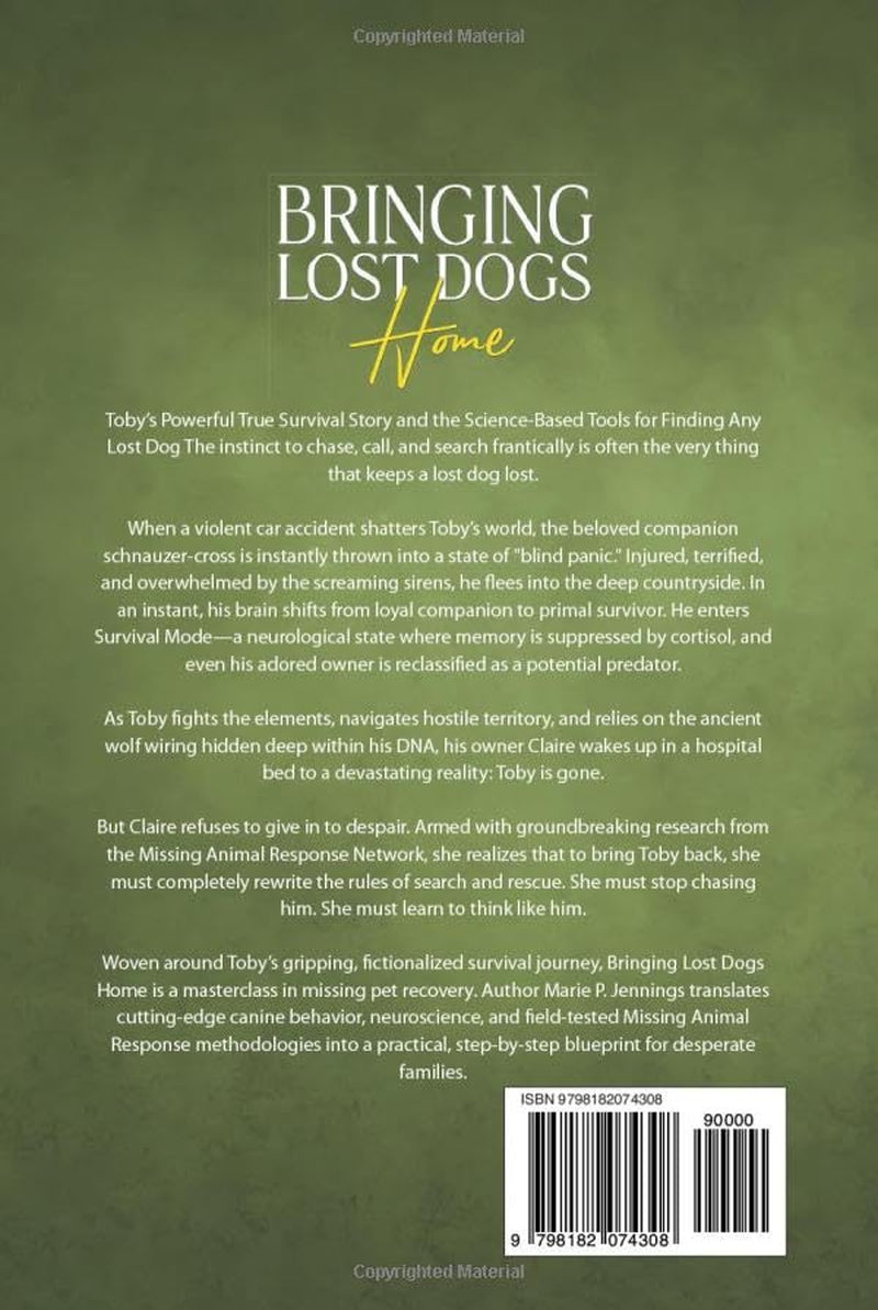 Bringing Lost Dogs Home: Toby’s Powerful True Survival Story and the Science-Based Tools for Finding Any Lost Dog