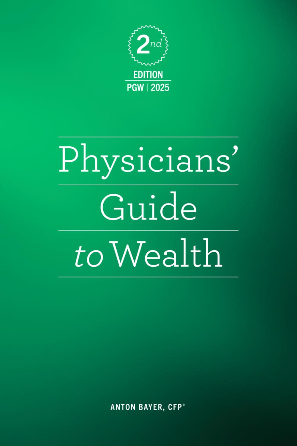 Physician's Guide to Wealth: A White Coat Guide to Financial Independence