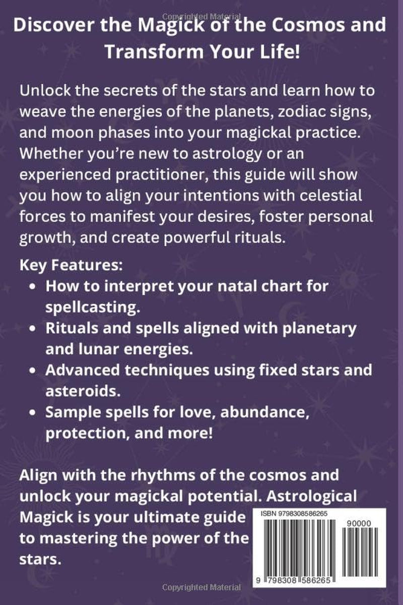 Astrological Magick for Witches: Harnessing the Power of the Stars in Your Spellcasting | A Comprehensive Step By Step Guide | Witchcraft for Beginners (Practical Witchcraft)