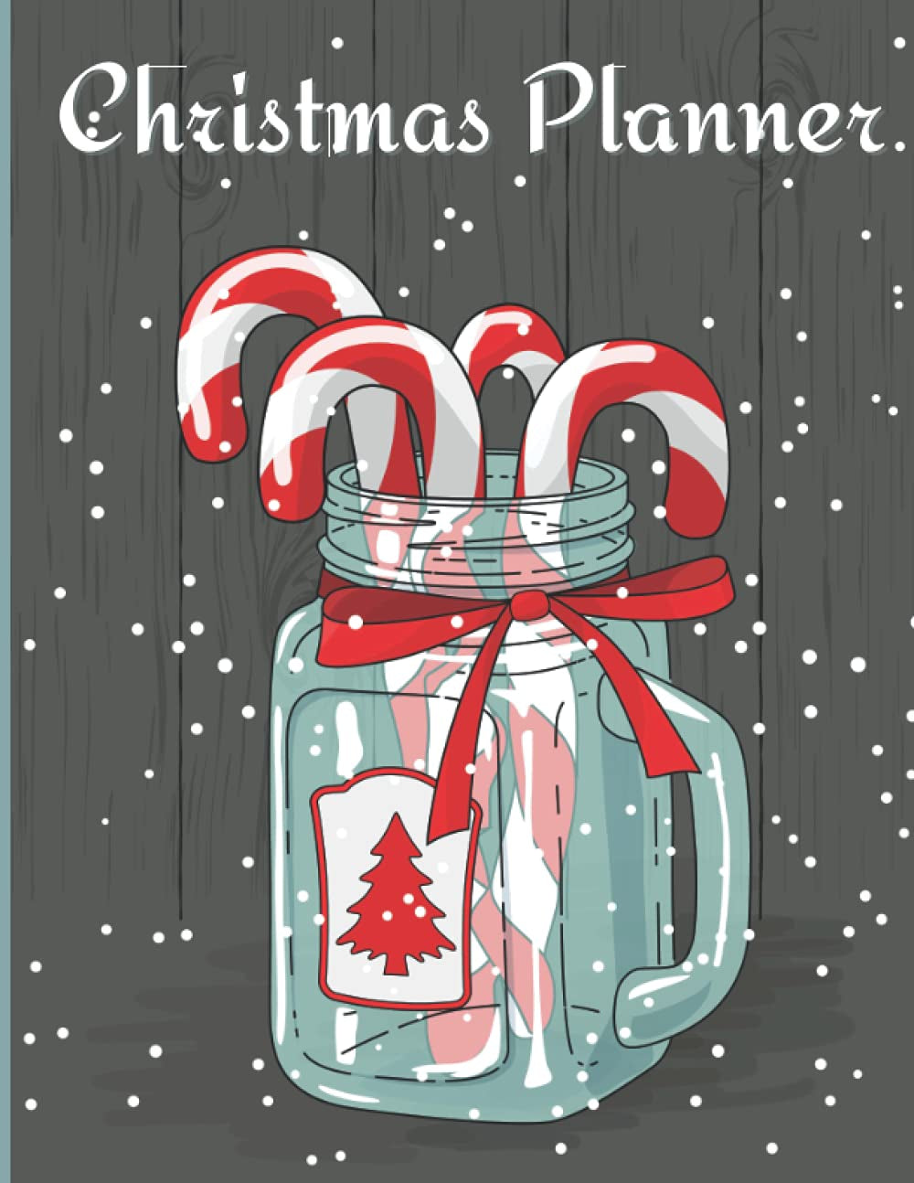 Christmas Planner: The Ultimate Christmas Planner with Shopping Lists, Menu Planner, Greeting Card Tracker, Budget Planner, and Lots More!