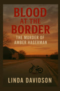 Blood at the Border: The Murder of Amber Hagerman