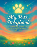 My Pet’s Storybook: A Memory Journal for Cherishing Your Pet's Life and Love