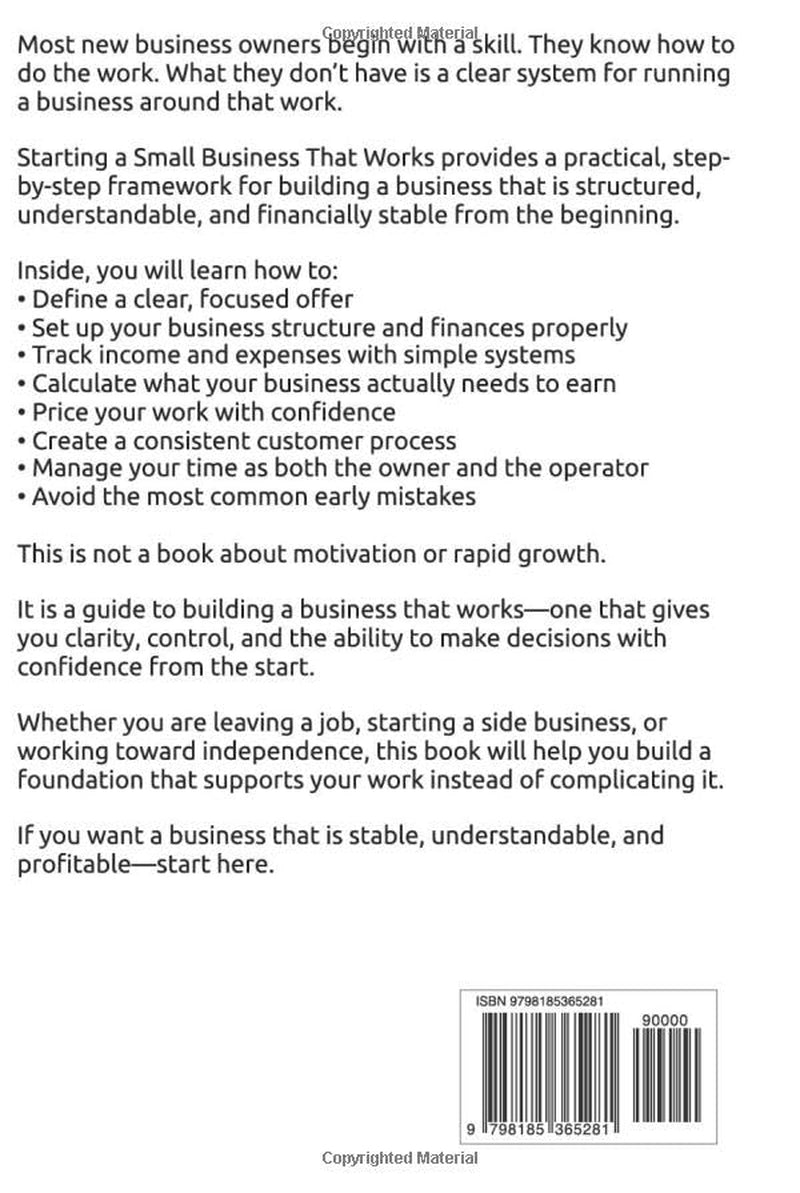 Starting A Small Business That Works: A Practical Guide To Building A Stable, Profitable Operation (The Business That Works Series)