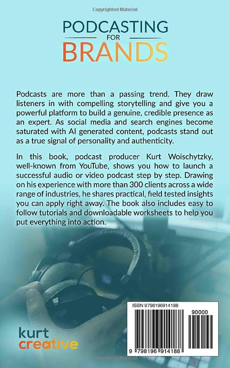 Podcasting For Brands: The practical book with materials and downloads: Create a successful podcast for your marketing, business or hobby in less than 5 days.