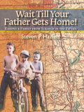 Wait Till Your Father Gets Home!: Raising a Family from Scratch in the Fifties