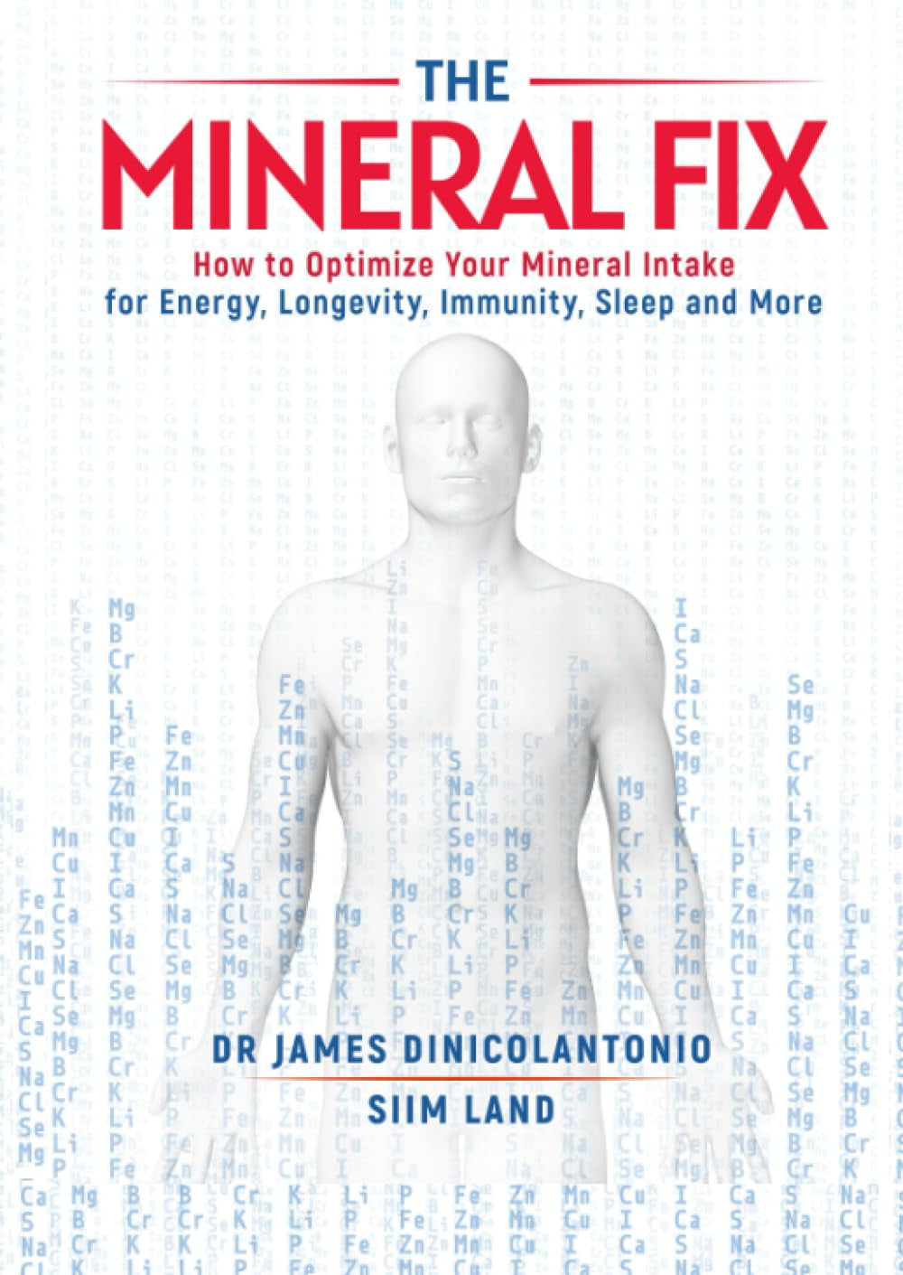 The Mineral Fix: How to Optimize Your Mineral Intake for Energy, Longevity, Immunity, Sleep and More