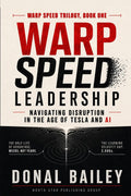 Warp Speed Leadership: Navigating Disruption in the Age of Tesla and AI (Warp Speed Trilogy)