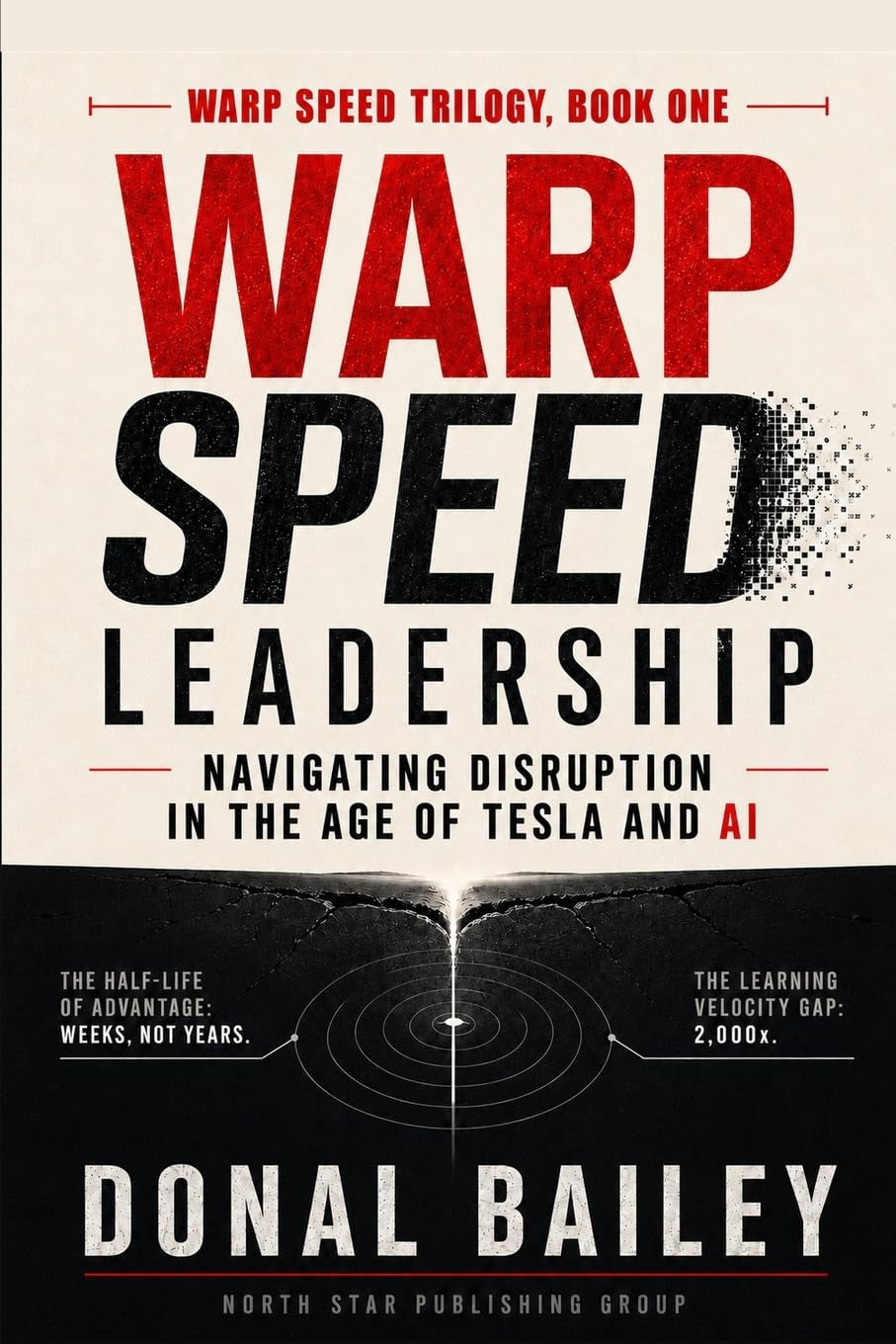 Warp Speed Leadership: Navigating Disruption in the Age of Tesla and AI (Warp Speed Trilogy)