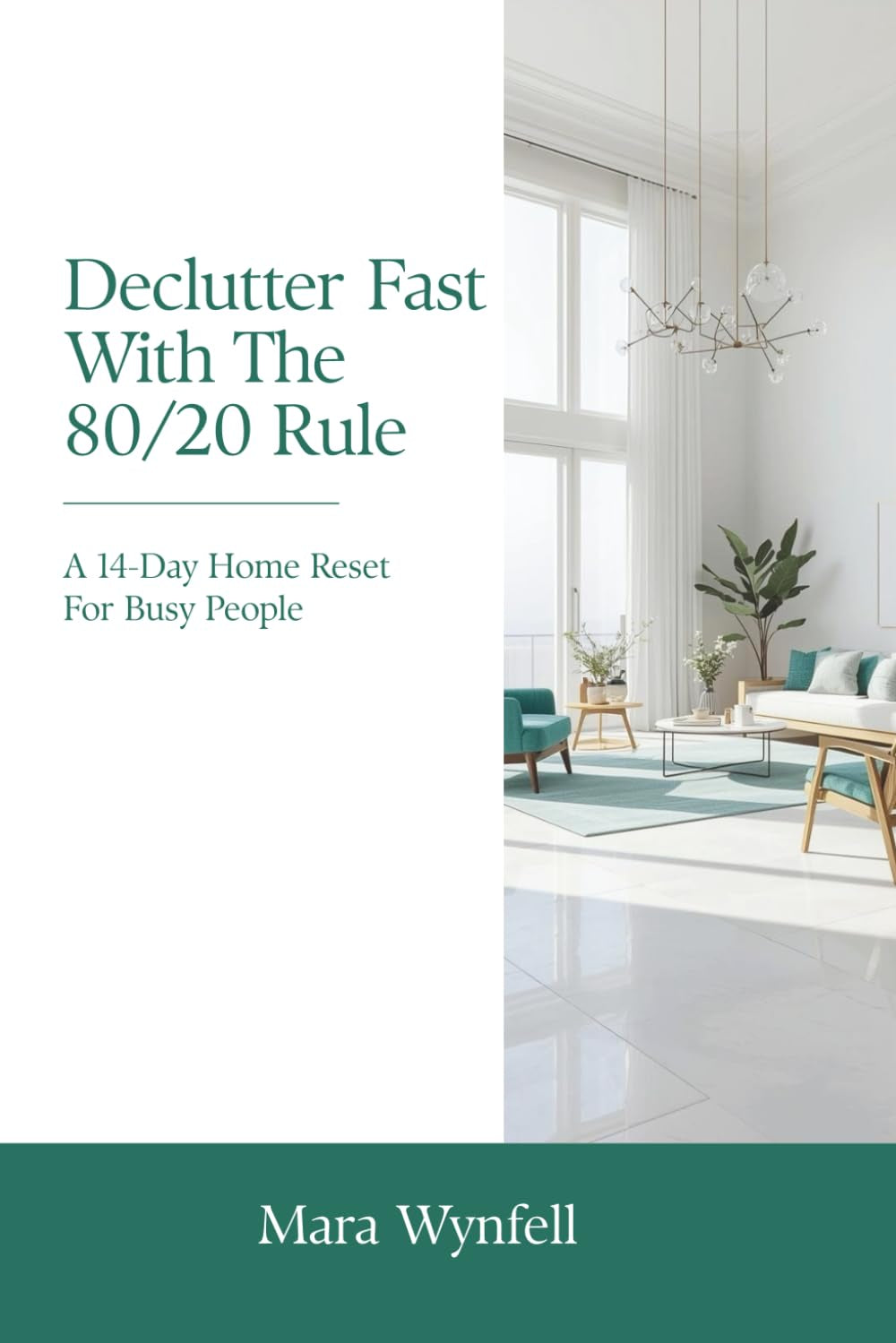 Declutter Fast With The 80/20 Rule: A 14-Day Home Reset For Busy People