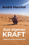 Aus eigener Kraft: Tagebuch eines Radreisenden (German Edition)