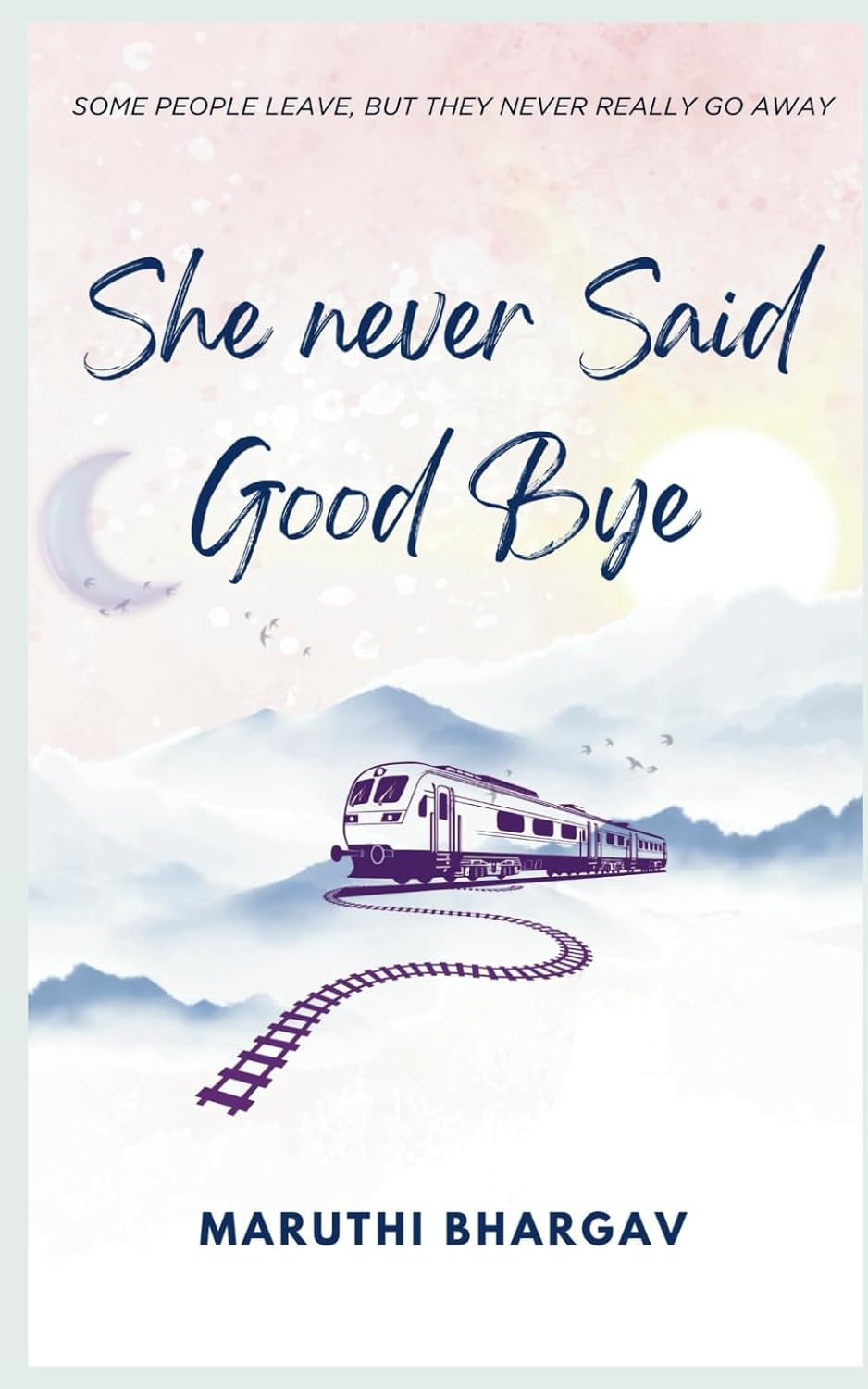 She Never Said Good Bye: A Heartfelt Story of Love, Fate, and Unfinished Endings