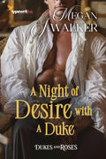 A Night of Desire with a Duke: A Historical Steamy Regency Romance Novel (Dukes and Roses)