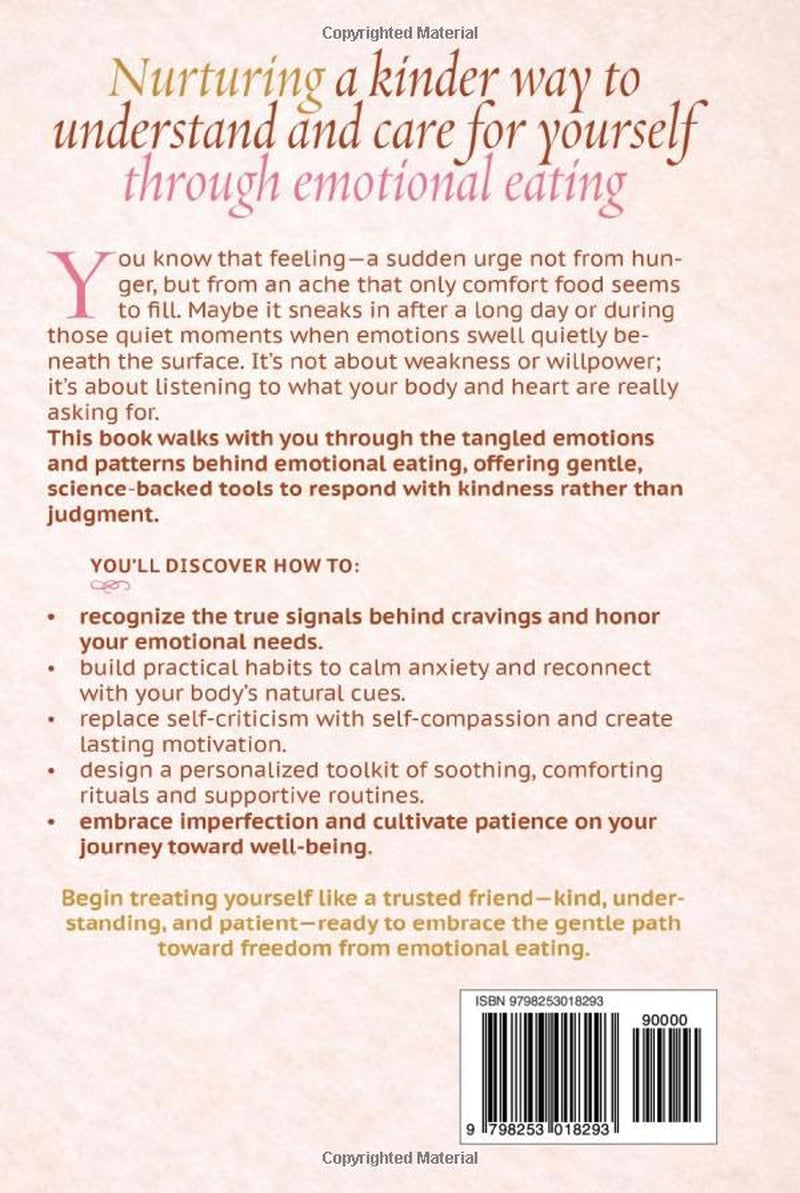 Heartfelt Help for Emotional Eating: Gentle Steps to Calm Cravings, Restore Peace & Nurture Your Spirit