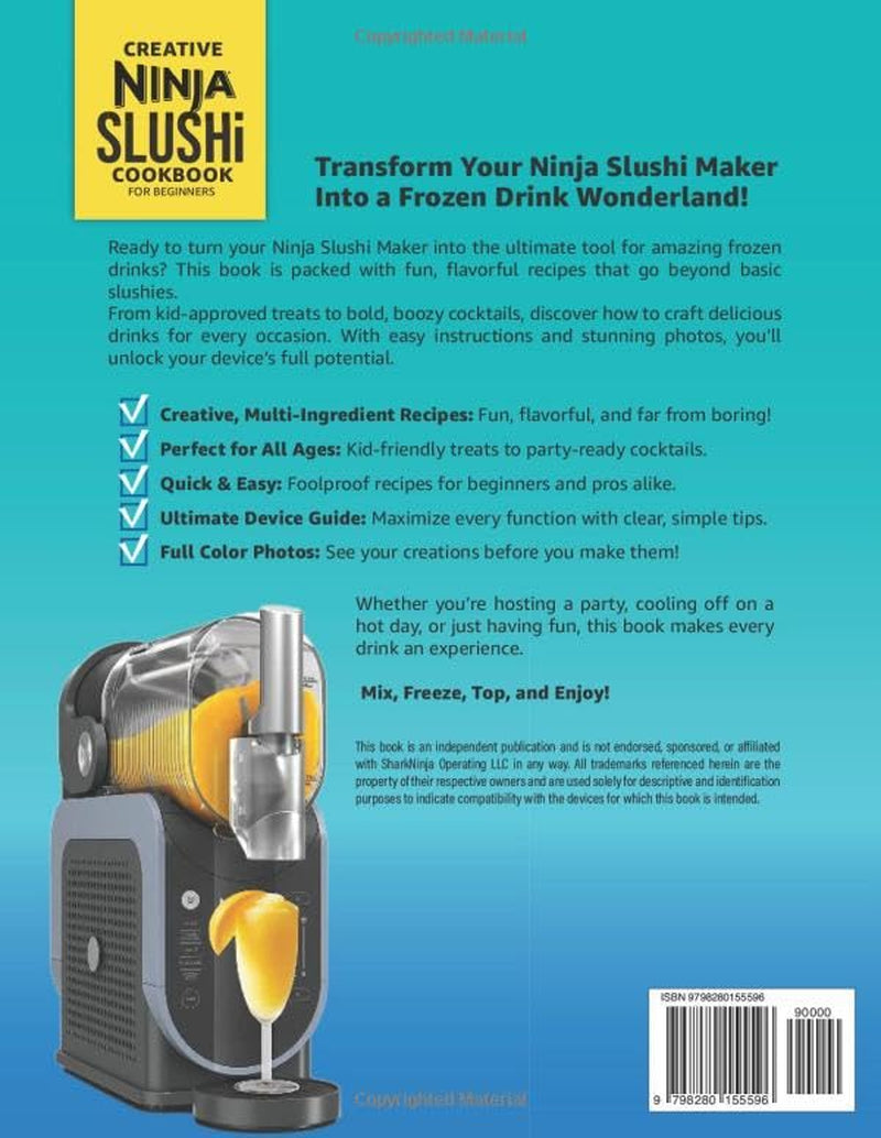 Creative Ninja Slushi Cookbook for Beginners: Easy and Flavorful Frozen Drink Recipes with Multi-Ingredient Blends for Every Occasion, Perfect for the Ninja Slushi Maker