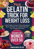 Pink Gelatin Trick for Weight Loss for Women Over 50: Control Night Cravings, Reduce Menopause Bloat, and Reset Your Appetite Naturally with a Simple Daily Ritual