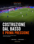 COSTRUZIONE DAL BASSO E PRIMA PRESSIONE: Analisi Tattica delle squadre di Serie A e dei top club Europei (Italian Edition)