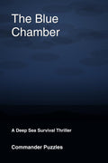 The Blue Chamber: A Deep Sea Survival Thriller