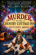 Murder at the Country Cottage Inn: Kittyzen's Arrest (Country Cottage Mysteries)