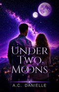 Under Two Moons (The Orbits of Love)