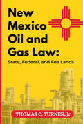 New Mexico Oil and Gas Law: State, Federal and Fee Lands