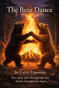 The Bear Dance: Love pulled him through the fire, Family brought him back