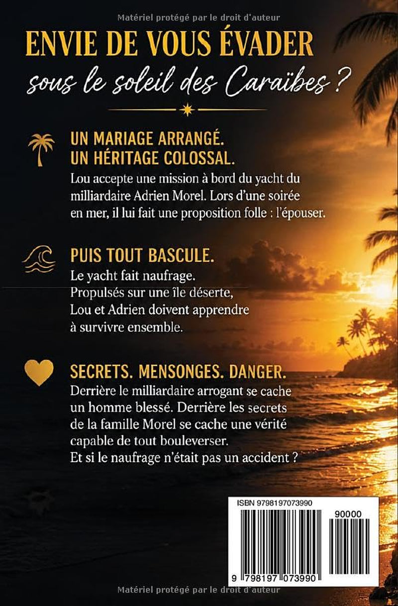 Naufrage avec un milliardaire: Une romance tropicale entre survie, passion et secrets. Un mariage arrangé, un héritage colossal et un écart d'âge sous ... (Les héritiers Morel) (French Edition)