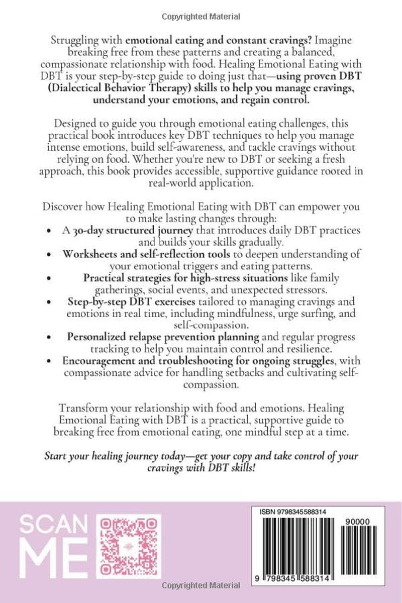 Healing Emotional Eating with DBT: A Practical Guide to Managing Food Cravings and Emotions (The Wellness Empowerment Series)