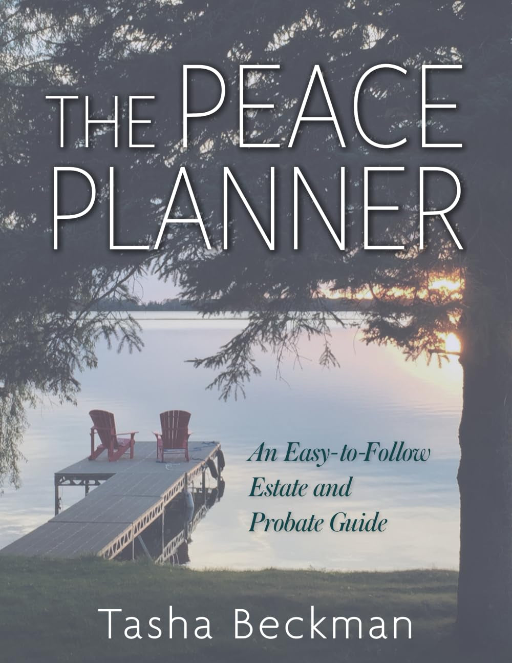 The Peace Planner: An Easy-to-Follow Estate and Probate Guide