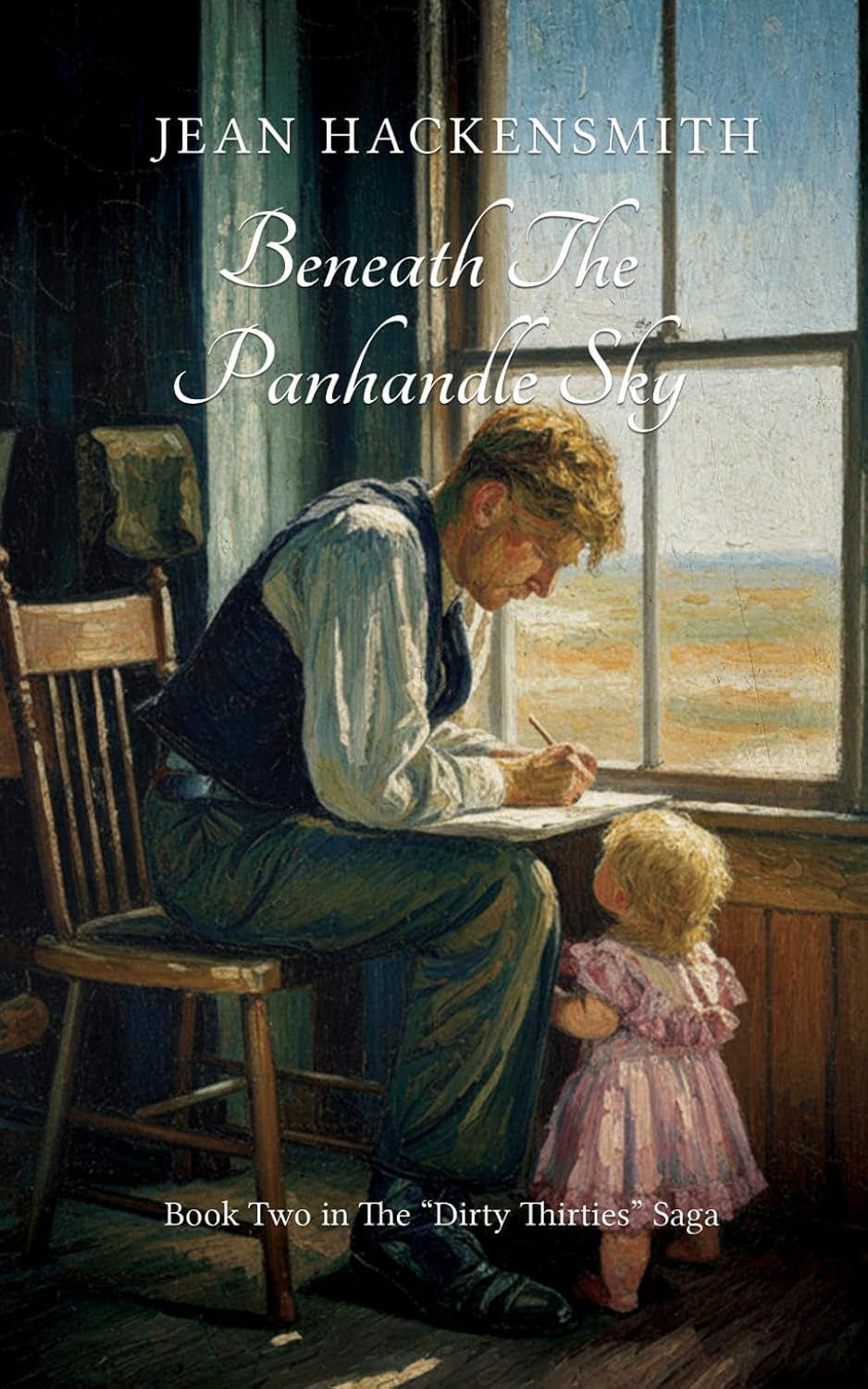 Beneath The Panhandle Sky (The Dirty Thirties Saga)