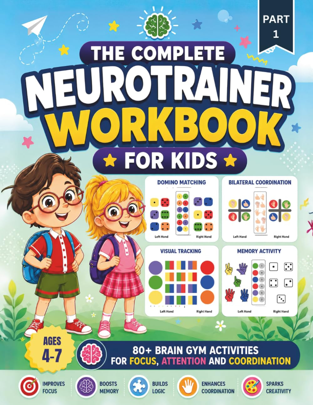 The Complete Neurotrainer Workbook For Kids: 80+ Brain Gym Activities For Focus, Attention And Coordination (Brain Activation Activity Books)