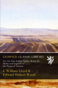 Aw-Aw-Tam Indian Nights: Being the Myths and Legends of the Pimas of Arizona