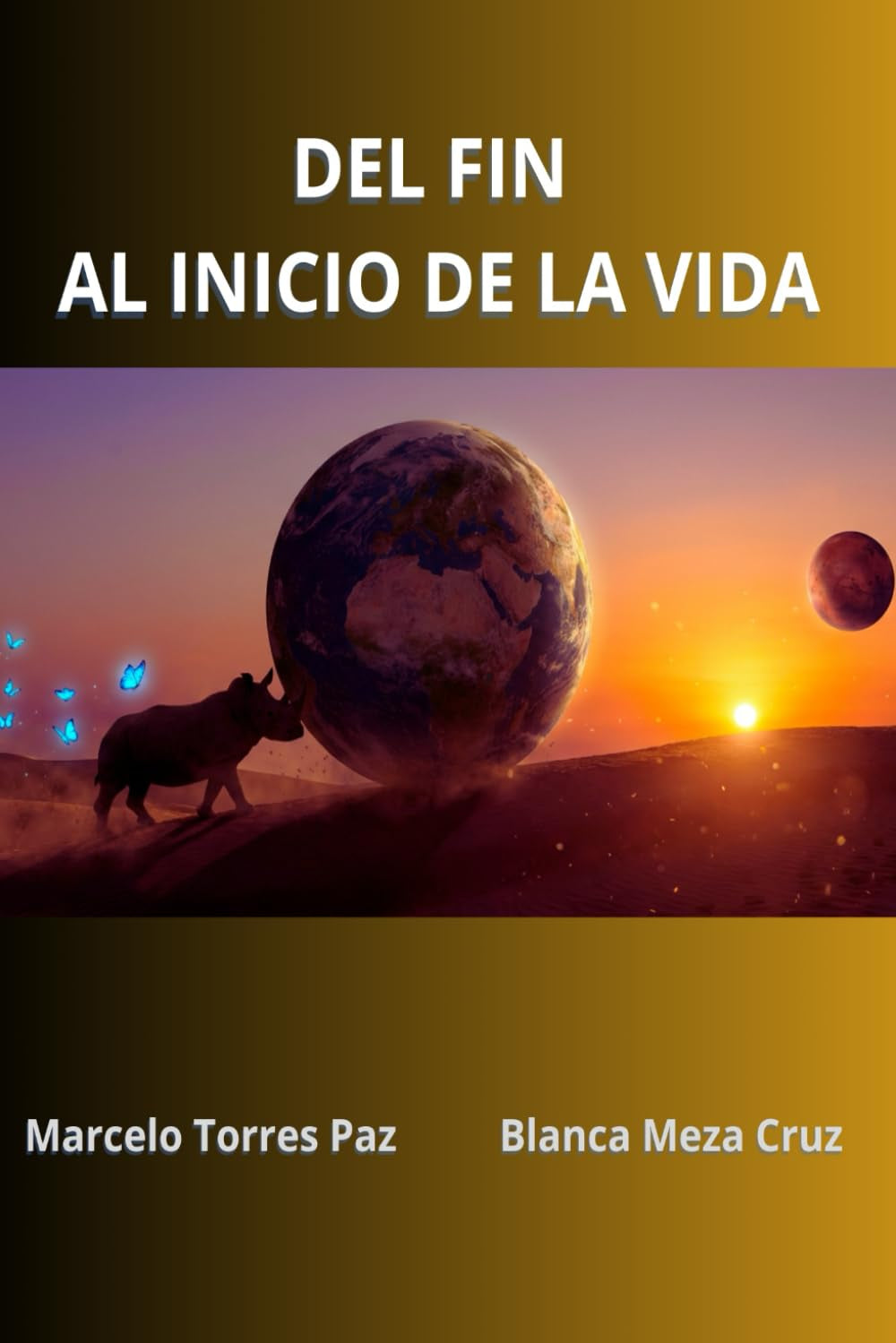 Del Fin al Inicio de la Vida (Spanish Edition)