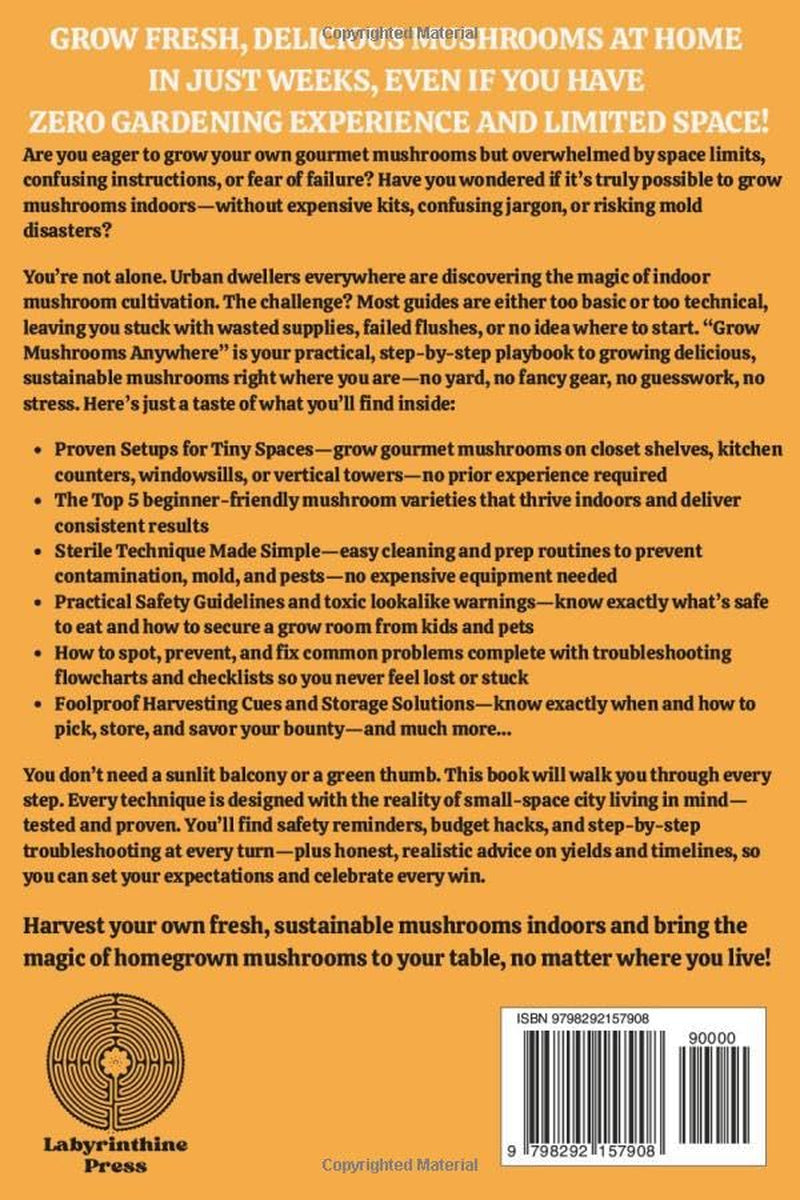Grow Mushrooms Anywhere: How to Cultivate a Thriving Indoor Mushroom Garden with Sustainable Methods and Beginner-Friendly Techniques—Perfect for Urban Growers and First-Time Gardeners
