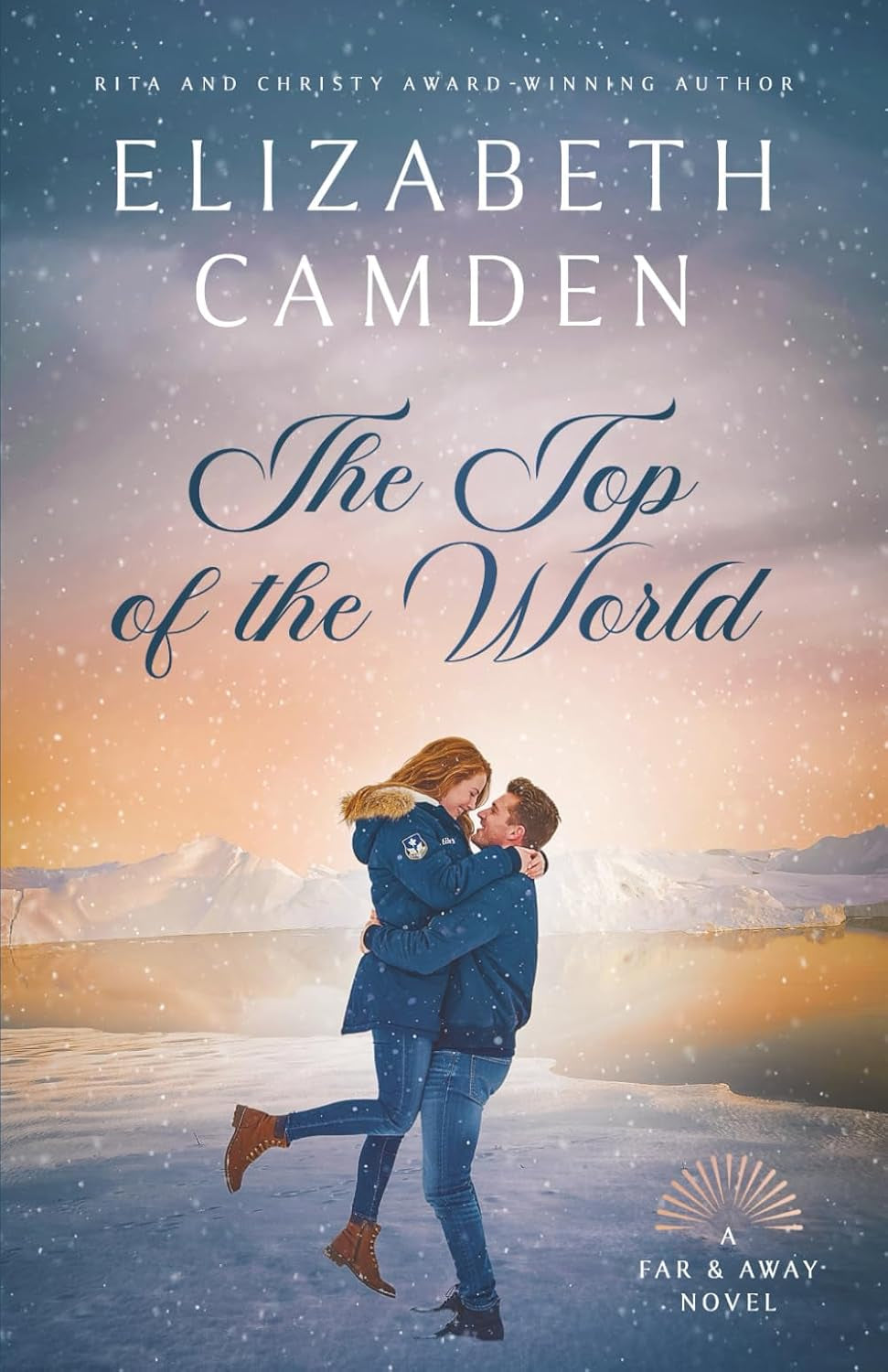 The Top of the World: A Heartfelt Second-Chance Contemporary Romance (Far & Away)