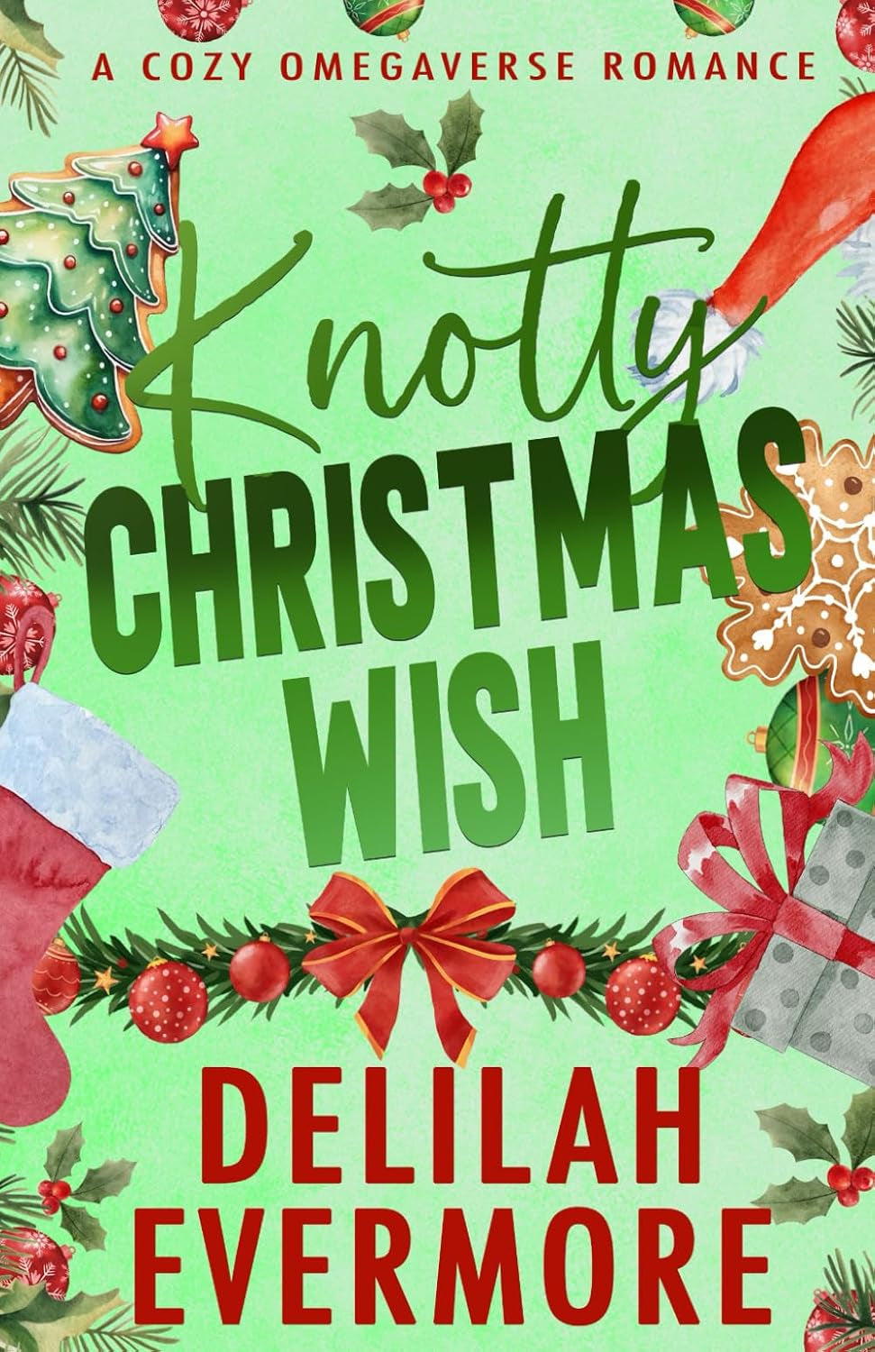 Knotty Christmas Wish: A Cozy Small Town Cowboy Omegaverse Romance (Bakedverse)