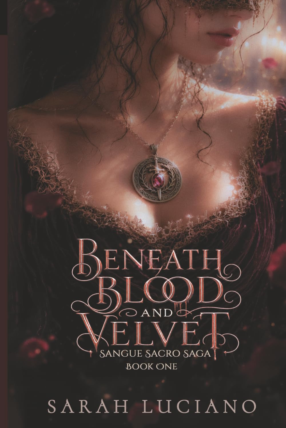 Beneath Blood and Velvet: Sangue Sacro Saga, Book One