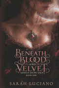 Beneath Blood and Velvet: Sangue Sacro Saga, Book One