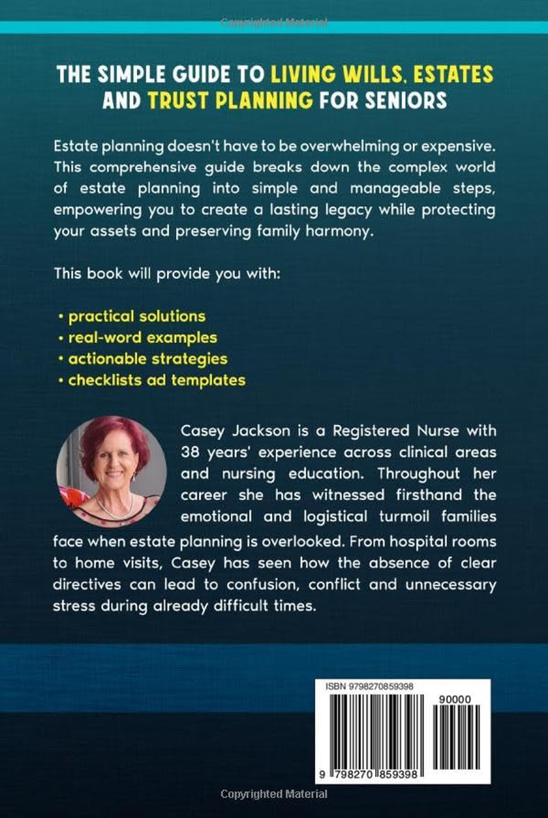 The Simple Guide to Living Wills, Estates and Trust Planning for Seniors: A Step-by-Step Guide to Protecting Your Legacy with Confidence