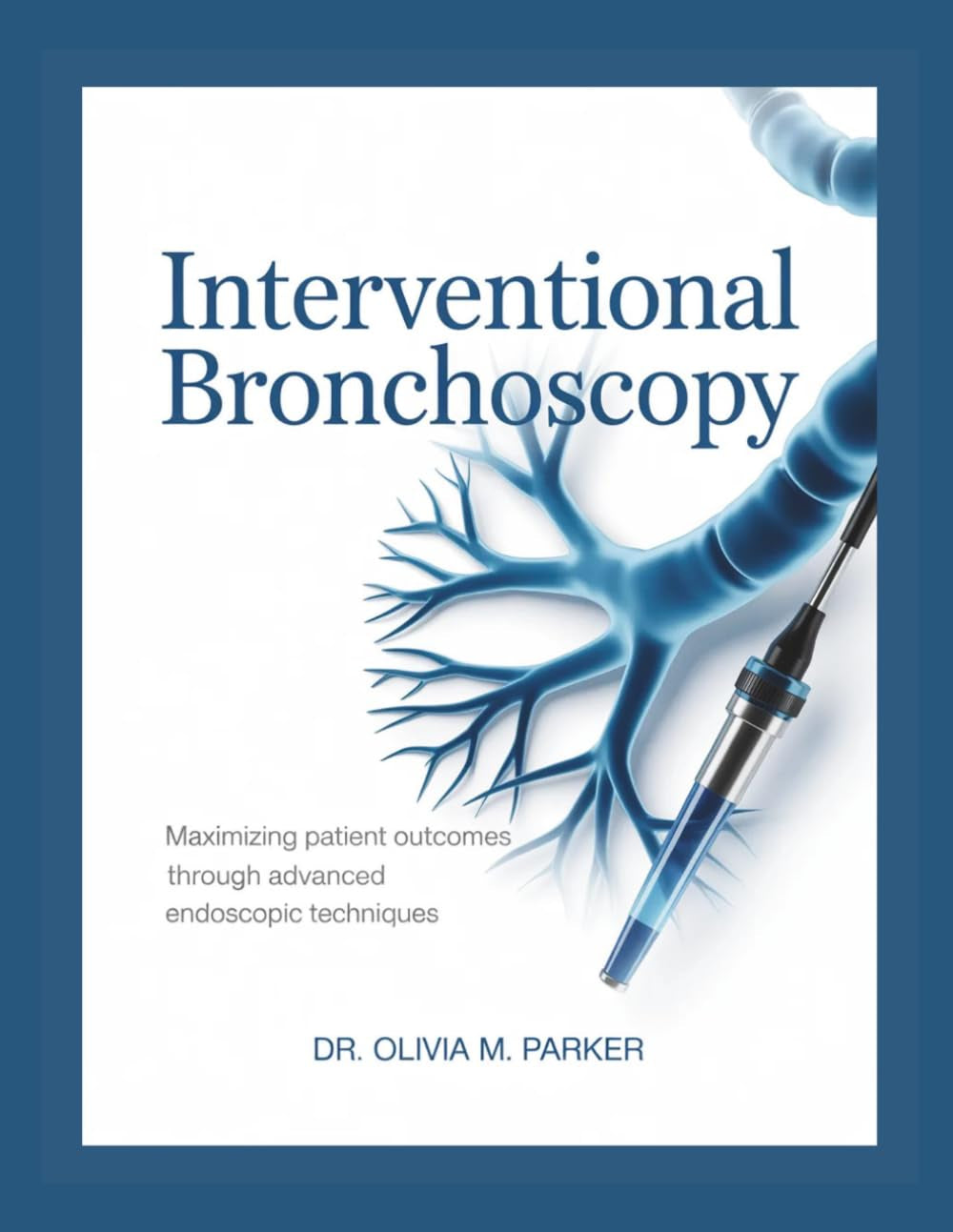 INTERVENTIONAL BRONCHOSCOPY: Maximizing Patient Outcomes through Advanced Endoscopic Techniques